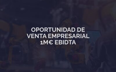 Mandato de compra activo: Buscamos una empresa industrial con EBITDA 1M€ y proyección internacional